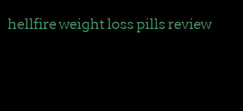 hellfire weight loss pills review