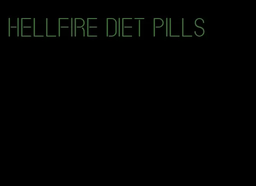 hellfire diet pills