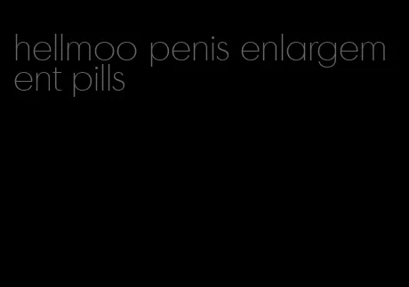 hellmoo penis enlargement pills