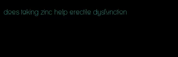 does taking zinc help erectile dysfunction