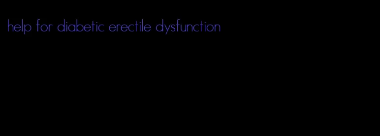 help for diabetic erectile dysfunction