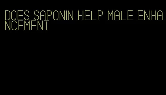 does saponin help male enhancement