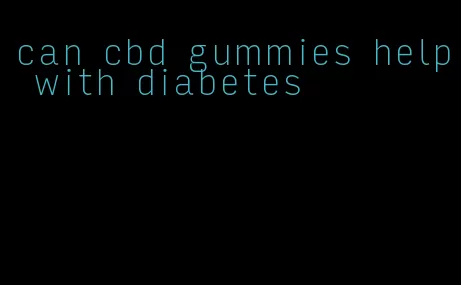 can cbd gummies help with diabetes