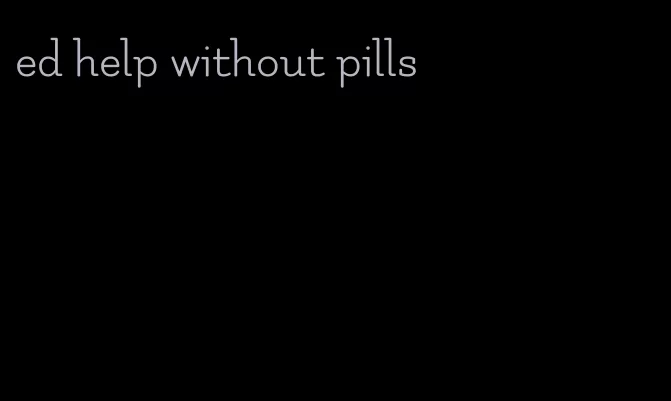 ed help without pills