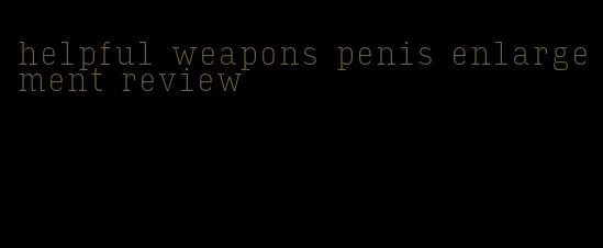 helpful weapons penis enlargement review