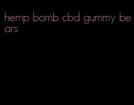 hemp bomb cbd gummy bears