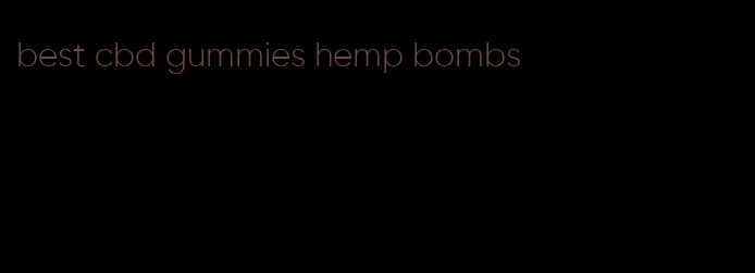 best cbd gummies hemp bombs