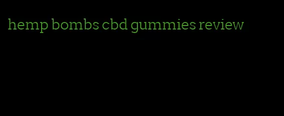 hemp bombs cbd gummies review