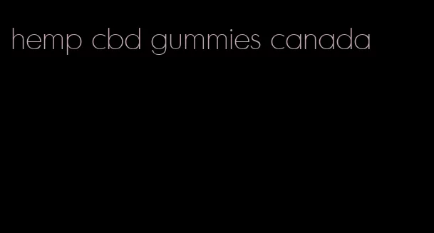 hemp cbd gummies canada