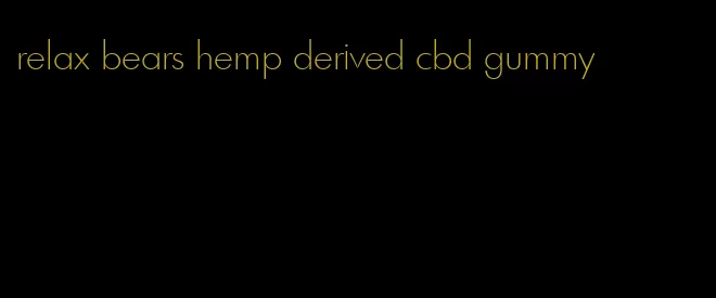 relax bears hemp derived cbd gummy