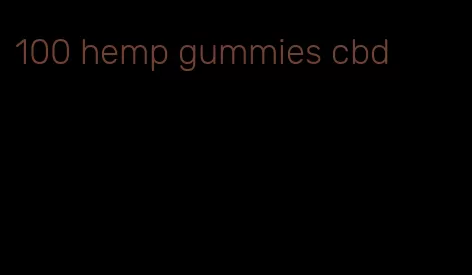 100 hemp gummies cbd