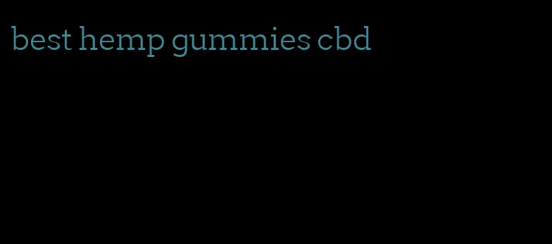 best hemp gummies cbd