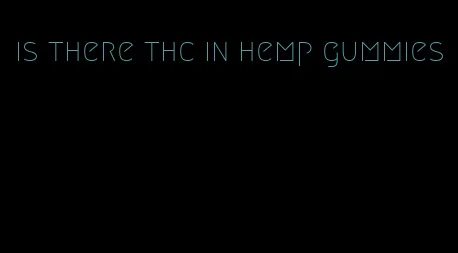 is there thc in hemp gummies