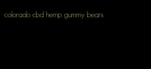 colorado cbd hemp gummy bears