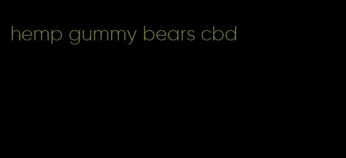 hemp gummy bears cbd