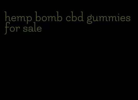 hemp bomb cbd gummies for sale