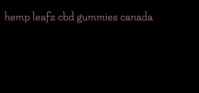 hemp leafz cbd gummies canada