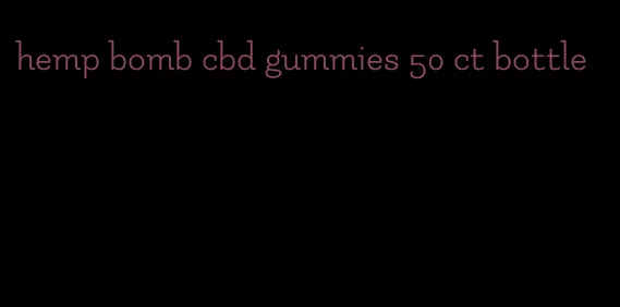 hemp bomb cbd gummies 50 ct bottle