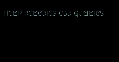 hemp remedies cbd gummies