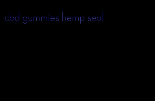 cbd gummies hemp seal