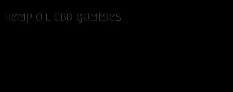 hemp oil cbd gummies