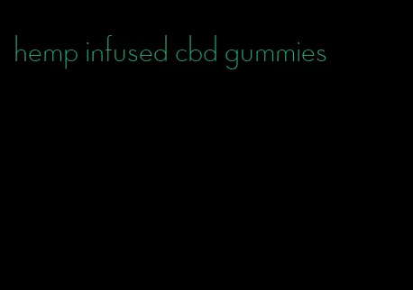 hemp infused cbd gummies