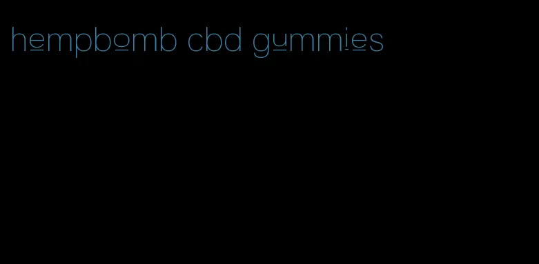 hempbomb cbd gummies