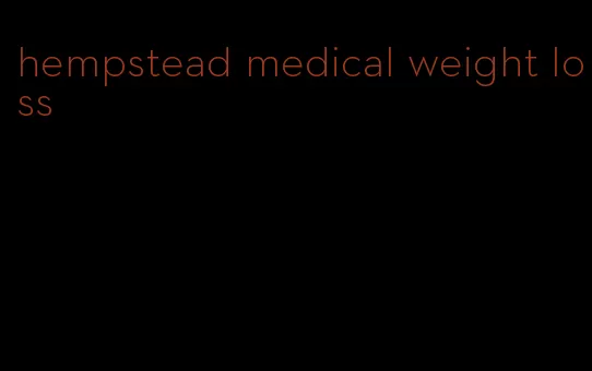 hempstead medical weight loss