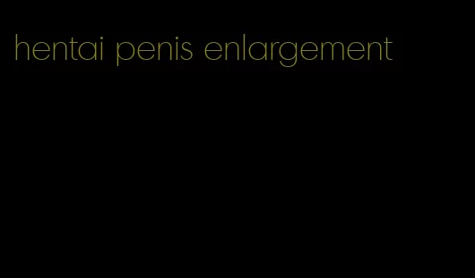 hentai penis enlargement