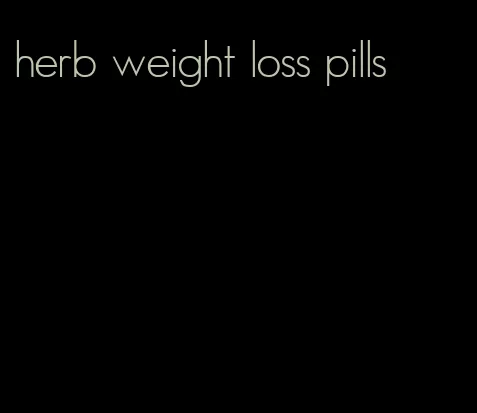 herb weight loss pills