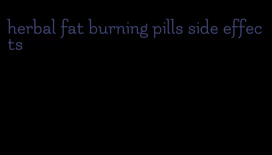 herbal fat burning pills side effects