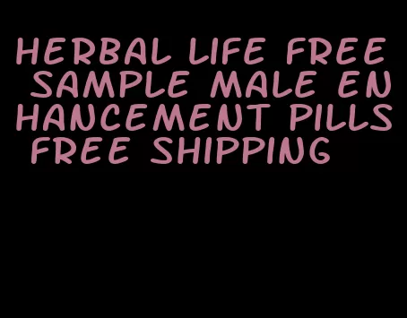 herbal life free sample male enhancement pills free shipping