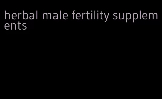 herbal male fertility supplements