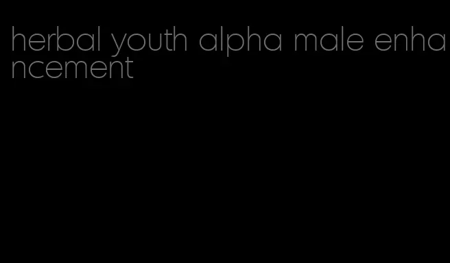 herbal youth alpha male enhancement