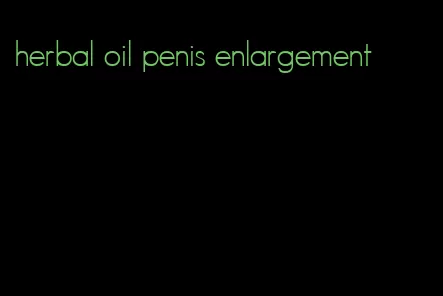 herbal oil penis enlargement