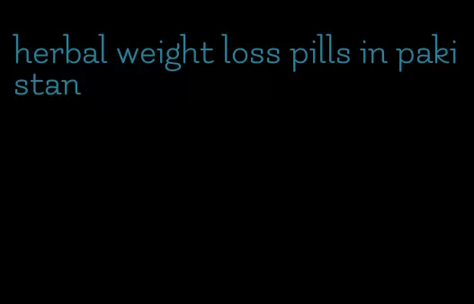 herbal weight loss pills in pakistan