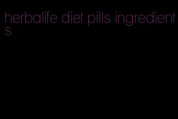 herbalife diet pills ingredients