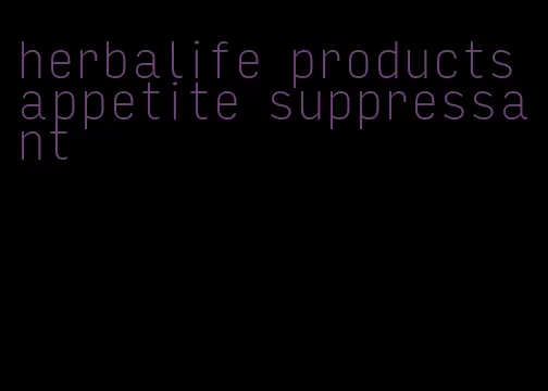 herbalife products appetite suppressant