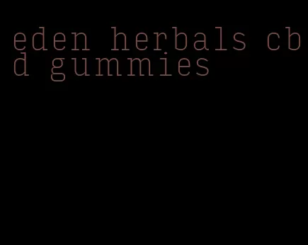 eden herbals cbd gummies