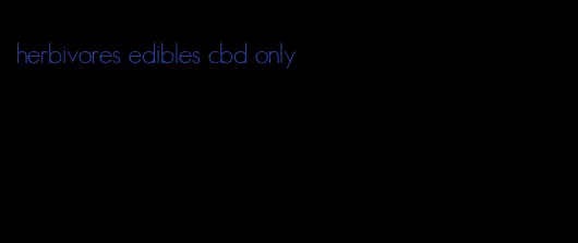 herbivores edibles cbd only