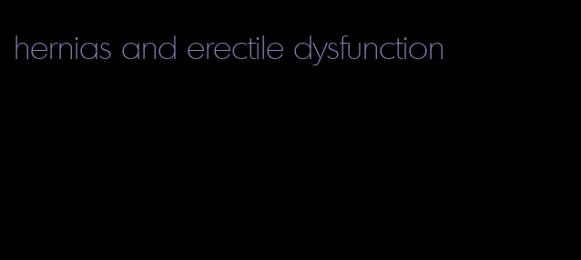 hernias and erectile dysfunction