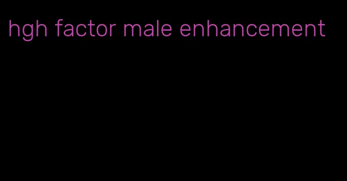 hgh factor male enhancement