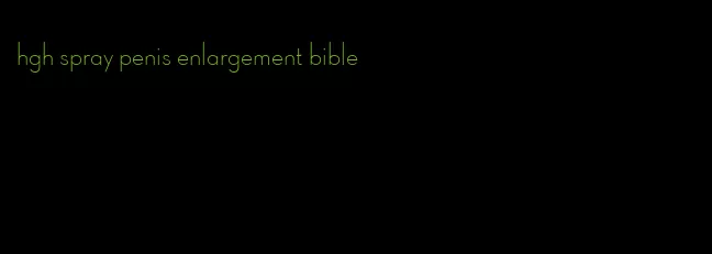 hgh spray penis enlargement bible