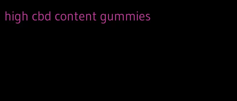 high cbd content gummies