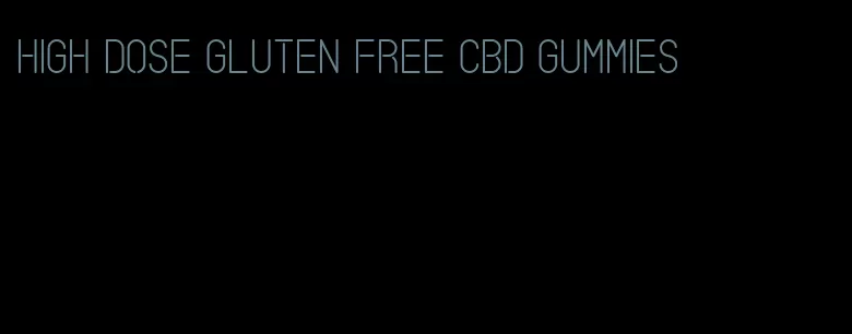 high dose gluten free cbd gummies