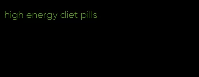 high energy diet pills