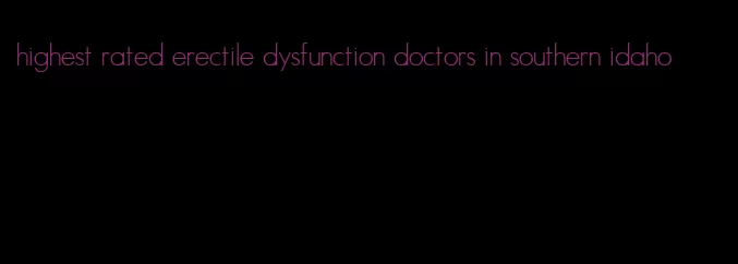 highest rated erectile dysfunction doctors in southern idaho