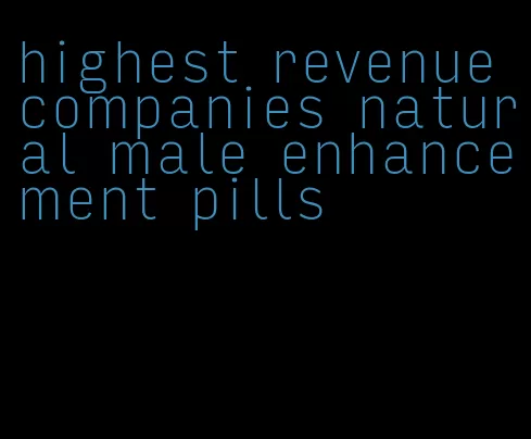 highest revenue companies natural male enhancement pills