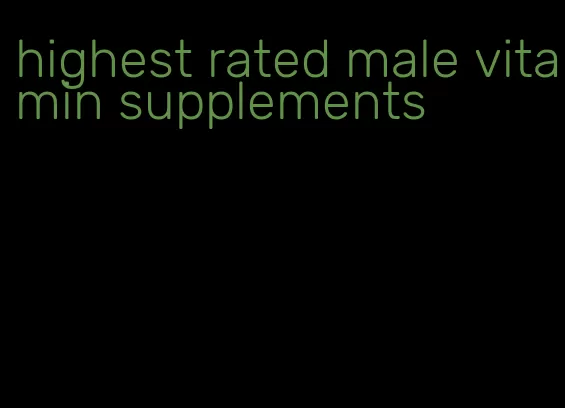 highest rated male vitamin supplements