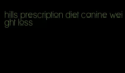 hills prescription diet canine weight loss